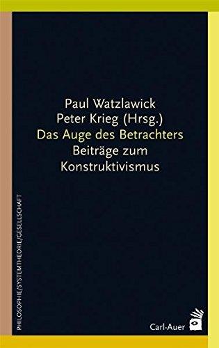 Das Auge des Betrachters. Beiträge zum Konstruktivismus