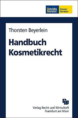 Handbuch Kosmetikrecht (Betriebs-Berater Schriftenreihe/ Wirtschaftsrecht)