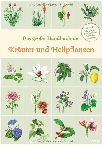 Das große Handbuch der Kräuter und Heilpflanzen