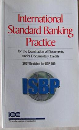 International Standard Banking Practice (ISBP): 2007 Revision for UCP 600