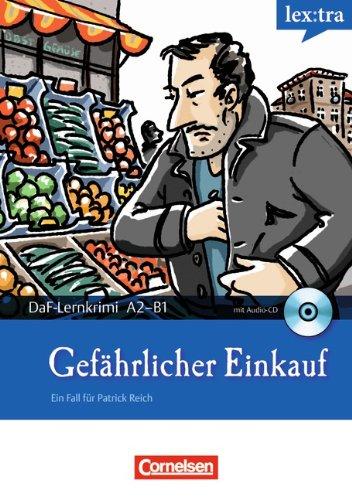 Lextra - Deutsch als Fremdsprache - DaF-Lernkrimis: Ein Fall für Patrick Reich: A2-B1 - Gefährlicher Einkauf: Krimi-Lektüre mit Hörbuch