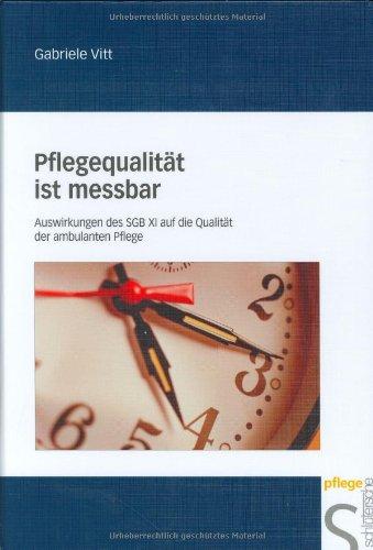 Pflegequalität ist messbar. Auswirkungen des SGB XI auf die Qualität der ambulanten Pflege