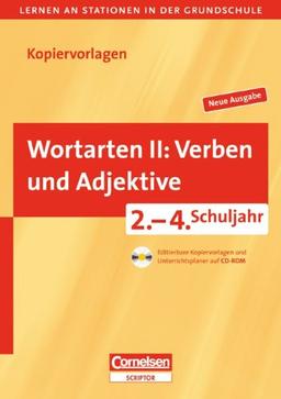 Lernen an Stationen in der Grundschule - Neue Ausgabe: 2.-4. Schuljahr - Wortarten II: Verben und Adjektive: Kopiervorlagen mit CD-ROM: Grundschule ... Kopiervorlagen und Unterrichtsplaner