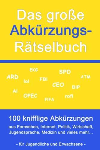 Das große Abkürzungs-Rätselbuch: 100 knifflige Abkürzungen