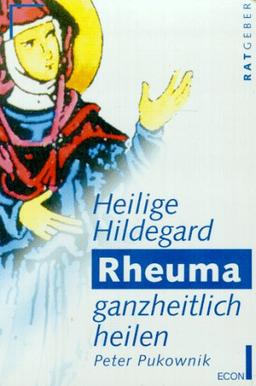 Heilige Hildegard, Rheuma ganzheitlich heilen