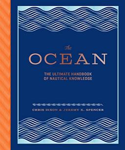 The Ocean: The Ultimate Handbook of Nautical Knowledge