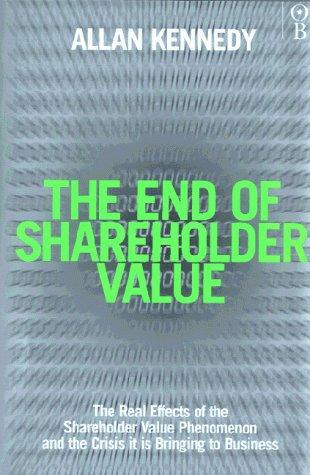 The End of Shareholder Value: Corporations at the Crossroads