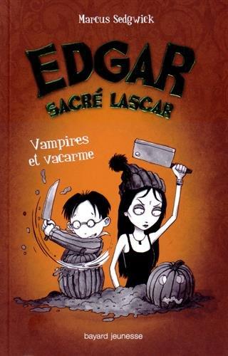 Edgar, sacré lascar. Vol. 4. Vampires et vacarme