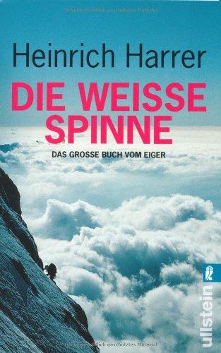 Die Weiße Spinne. Das große Buch vom Eiger