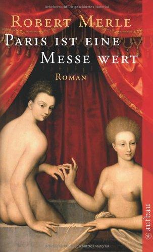 Paris ist eine Messe wert: Roman (Fortune de France)