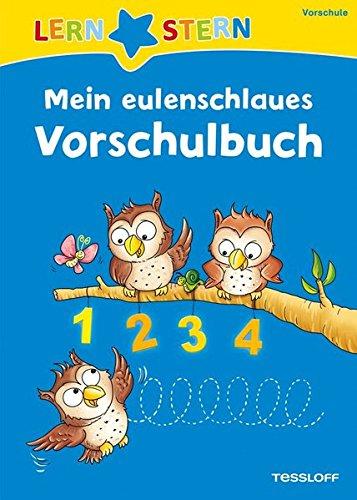 Mein eulenschlaues Vorschulbuch: Üben, was für die Schule wichtig ist (LERNSTERN)