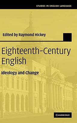 Eighteenth-Century English: Ideology and Change (Studies in English Language)