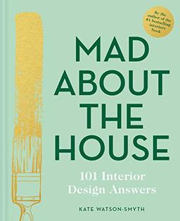 Mad About the House: The Practical Stuff: 101 Interior Design Answers