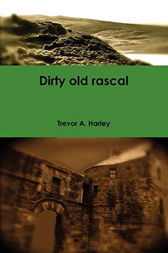 Dirty old rascal