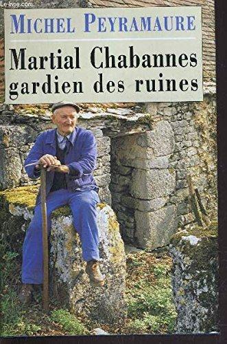 Martial Chabannes, gardien des ruines