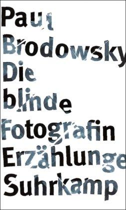 Die blinde Fotografin: Erzählungen