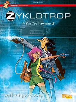 Zyklotrop: Die Tochter des Z (Spirou präsentiert, Band 1)