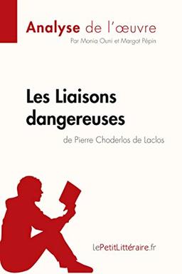 Les Liaisons dangereuses de Pierre Choderlos de Laclos (Analyse de l'oeuvre) : Analyse complète et résumé détaillé de l'oeuvre