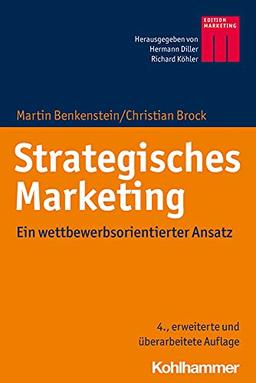 Strategisches Marketing: Ein wettbewerbsorientierter Ansatz (Kohlhammer Edition Marketing)