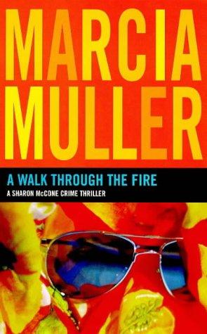 A Walk Through the Fire: A Sharon McCone Crime Thriller (A Sharon McCone mystery)