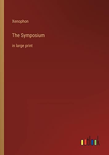 The Symposium: in large print