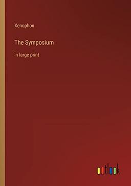 The Symposium: in large print