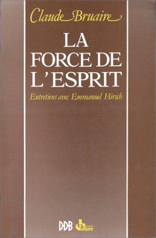 La Force de l'esprit : entretiens