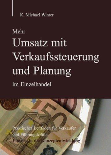 Mehr Umsatz mit Verkaufssteuerung und Planung im Einzelhandel: Praktischer Leitfaden für Verkäufer und Führungskräfte / Einstieg in die Konzeptentwicklung