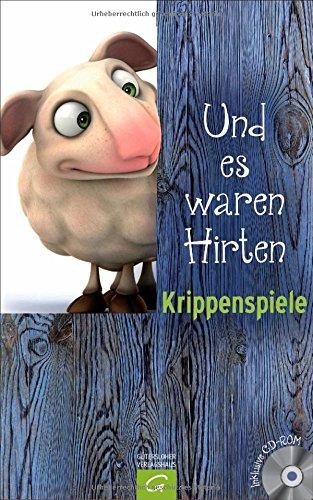 Und es waren Hirten: Krippenspiele. Mit CD-ROM