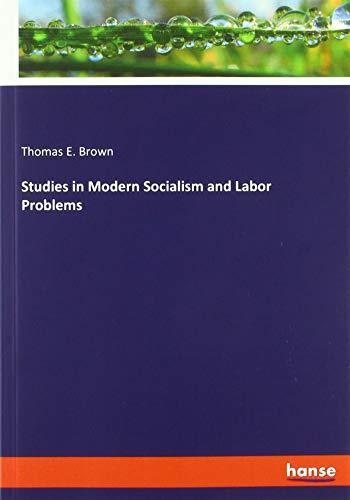 Studies in Modern Socialism and Labor Problems