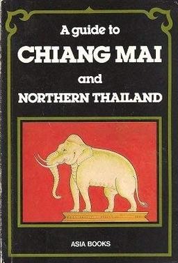 Guide to Chiang Mai and Northern Thailand-1987