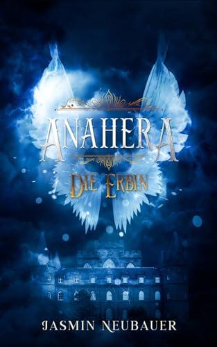 Anahera: Die Erbin