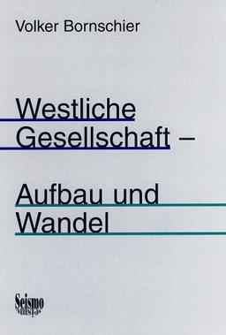 Westliche Gesellschaft - Aufbau und Wandel