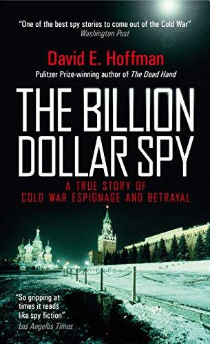 The Billion Dollar Spy: A True Story of Cold War Espionage and Betrayal