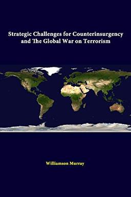 Strategic Challenges For Counterinsurgency And The Global War On Terrorism