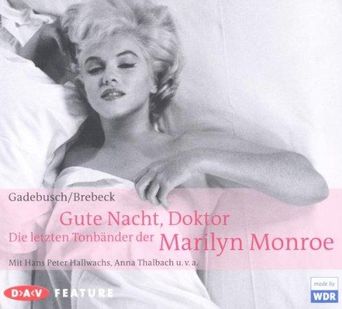 Gute Nacht, Doktor! Die letzten Tonbänder der Marilyn Monroe: Feature