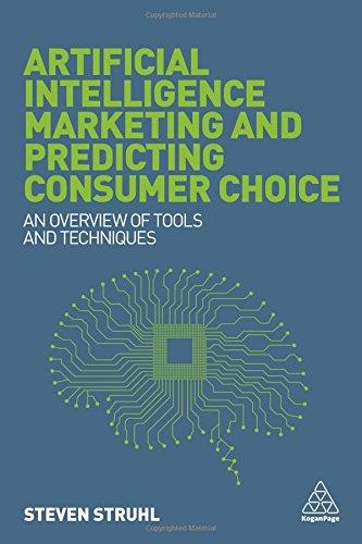 Artificial Intelligence Marketing and Predicting Consumer Choice: An Overview of Tools and Techniques