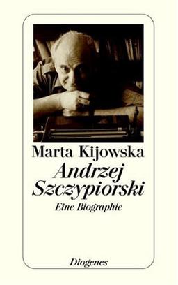 Andrzei Szczypiorski. Eine Biographie