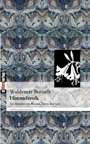 Himmelsvolk: Ein Märchen von Blumen, Tieren und Gott