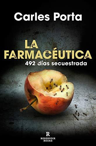 La farmacéutica: 492 días secuestrada (Reservoir Narrativa)