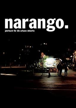 Narango.: Jahrbuch für die urbane Debatte. Ausgabe 2016. Edition s/w.