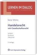 Handelsrecht mit Gesellschaftsrecht: Lernbuch, Strukturen, Übersichten. Lernen im Dialog