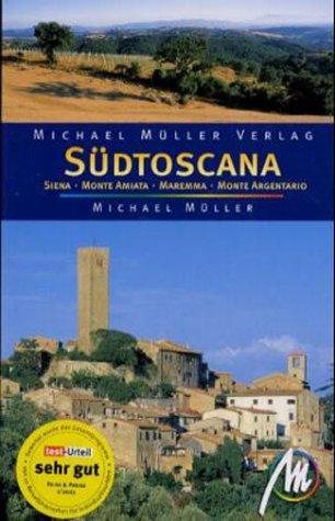 Südtoscana. Reisehandbuch. Siena, Monte Amiata, Maremma, Monte Argentario