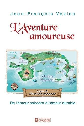 L'Aventure amoureuse : De l'amour naissant à l'amour durable