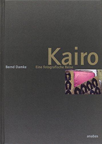 Kairo: Eine photographische Reise