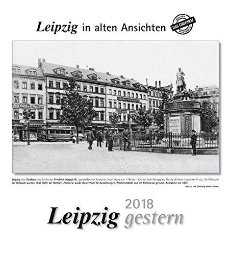 Leipzig gestern 2018: Leipzig in alten Ansichten