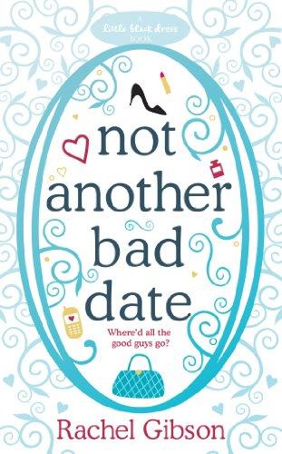 Not Another Bad Date: Where'd all the good guys go? (Little Black Dress)