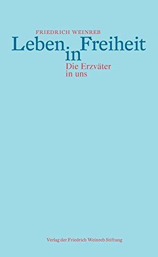 Leben in Freiheit: Die Erzväter in uns