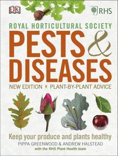 RHS Pests & Diseases: New Edition, Plant-by-plant Advice, Keep Your Produce and Plants Healthy