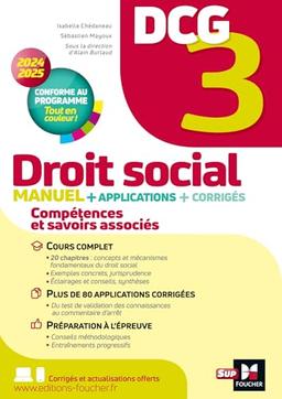 DCG 3 droit social : manuel + applications + corrigés : 2024-2025, conforme au programme